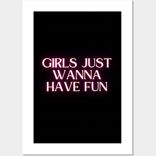 Girls just wanna have fun Posters and Art